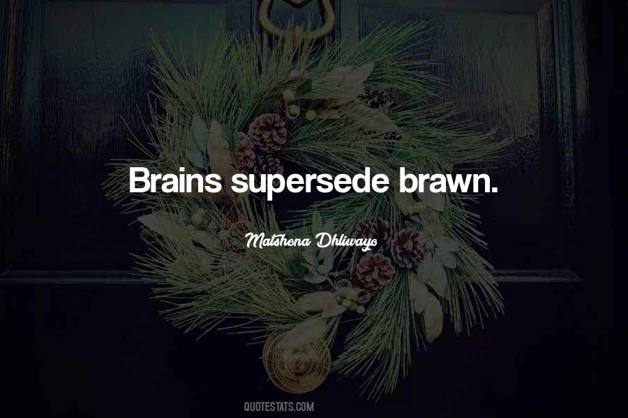 Brains Vs Brawn Quotes #956540