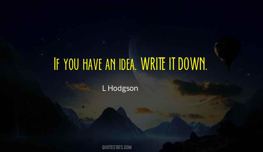 Write It Down Quotes #1343084