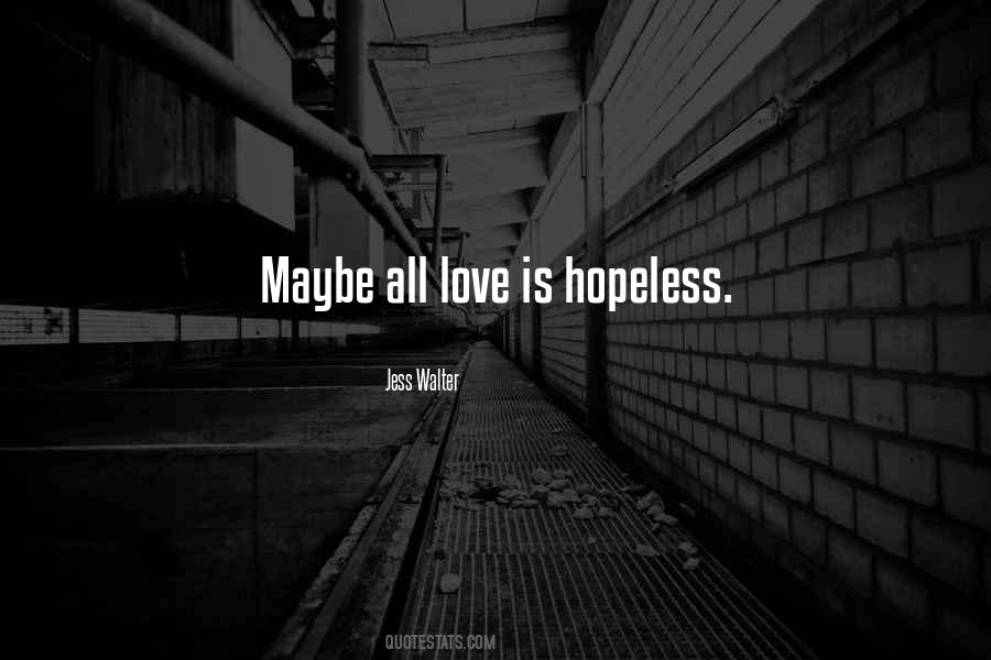 Quotes About Love Hopeless #1077235