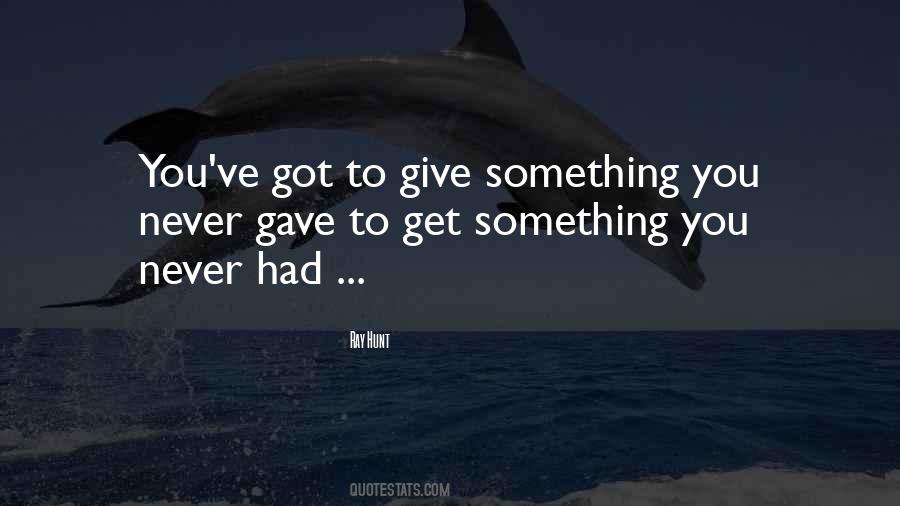 Give Something Quotes #1041341