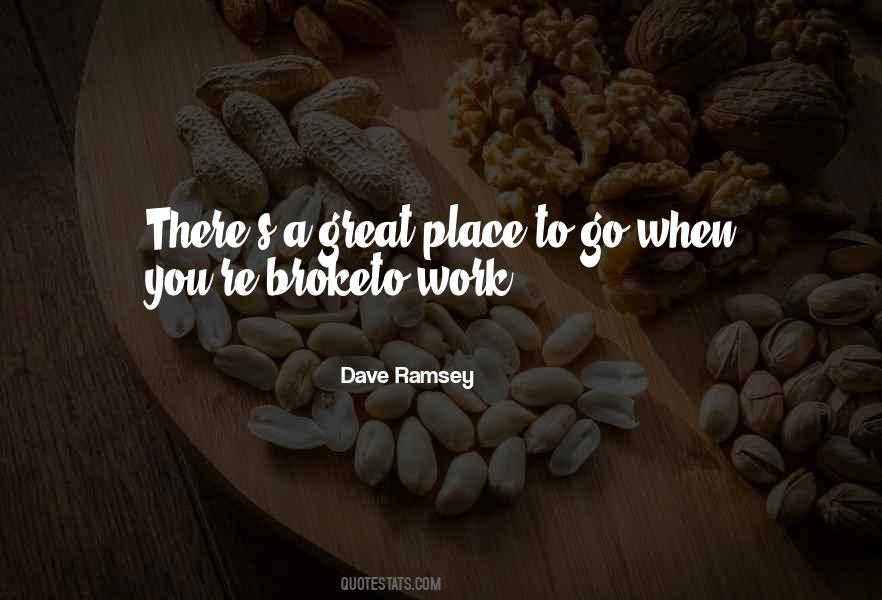 Great Places To Work Quotes #609659