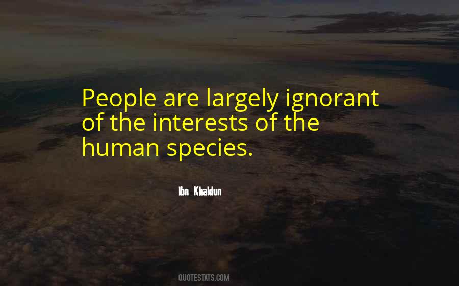The Human Species Quotes #1005018