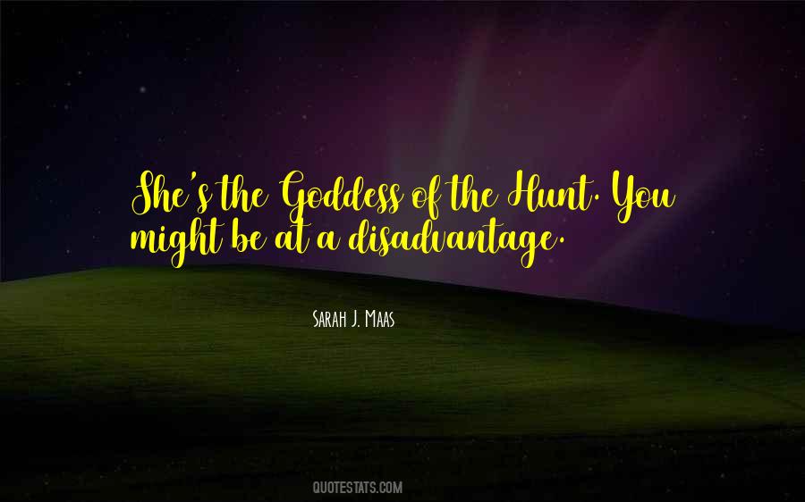 Goddess Hunt Quotes #1738540