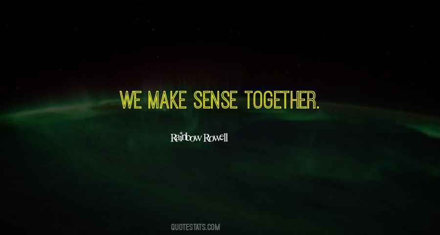 We Make Sense Quotes #1606051