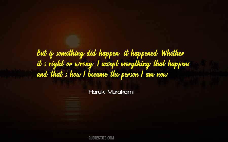 Happened If Quotes #2536