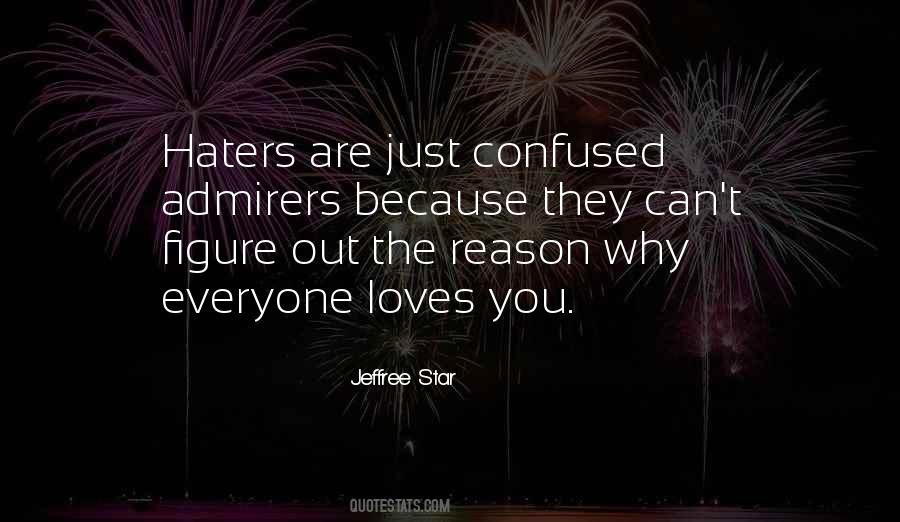 Quotes About Love Haters #1350356