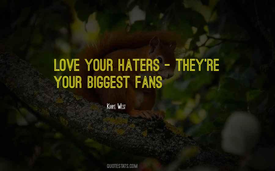 Quotes About Love Haters #456629