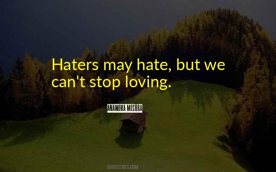 Quotes About Love Haters #966539