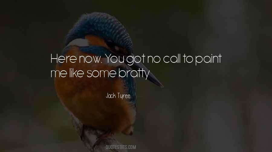 Bratty Quotes #1124381