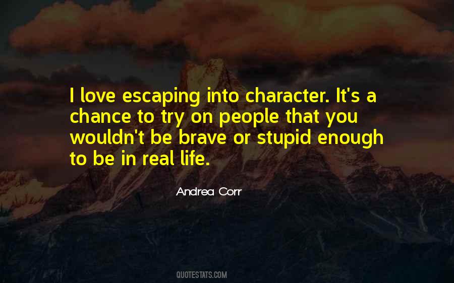 Brave Enough To Love Quotes #836566