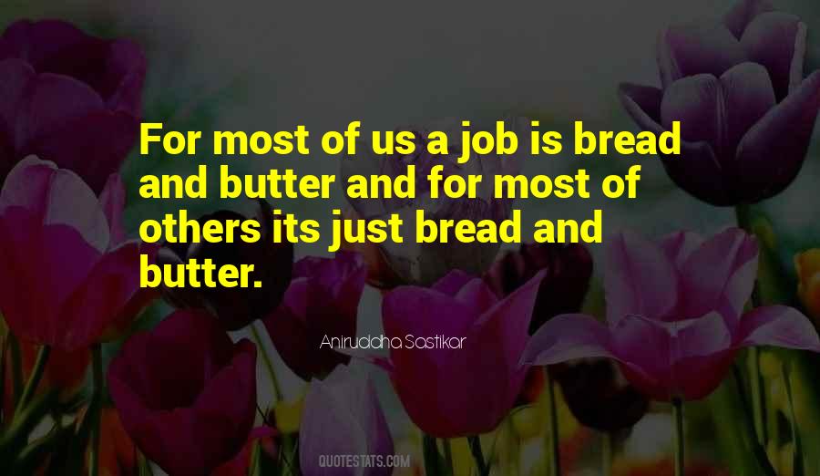 Bread And Butter Quotes #141367