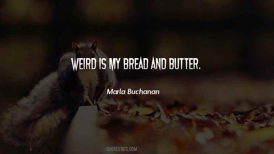 Bread And Butter Quotes #1726120