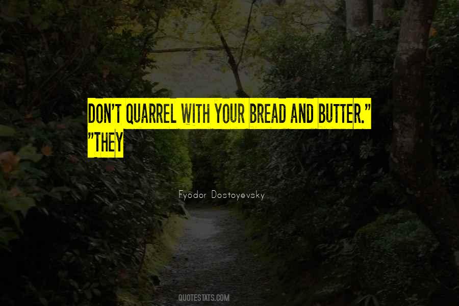 Bread And Butter Quotes #354843