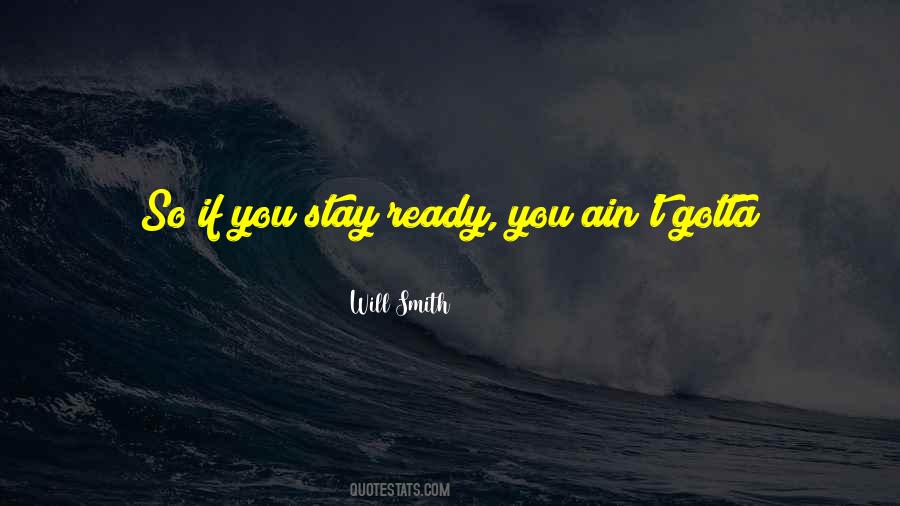 Stay Ready Quotes #1594544