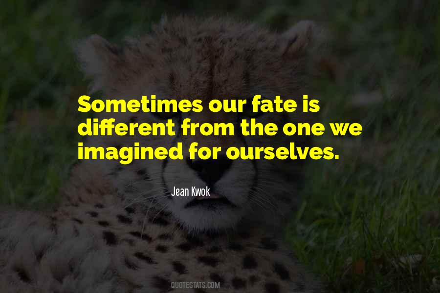 Our Fate Quotes #8627