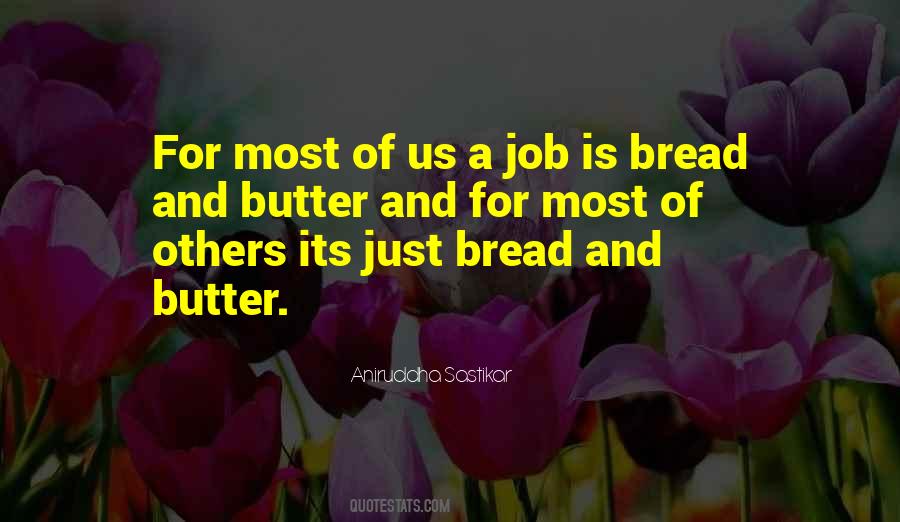 Bread Butter Quotes #141367