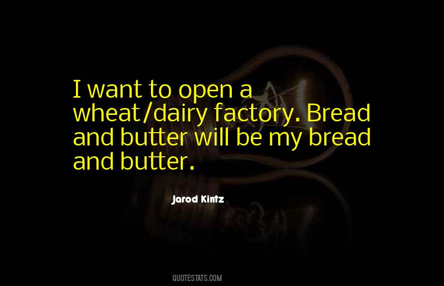 Bread Butter Quotes #288963