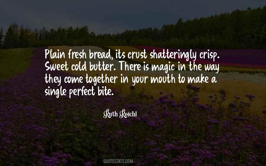 Bread Butter Quotes #421524