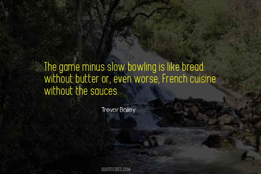 Bread Butter Quotes #485279