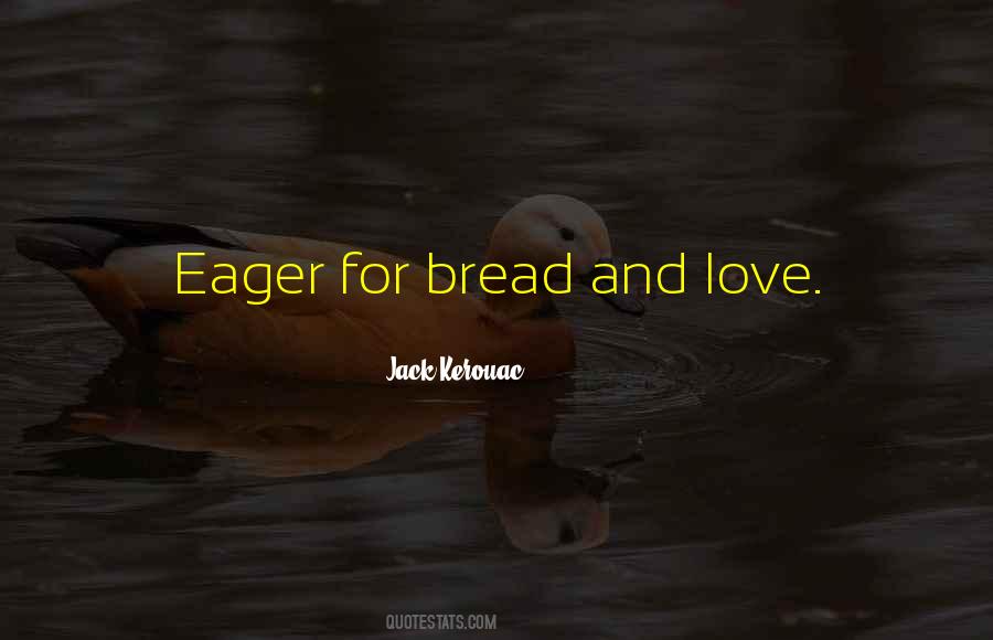 Bread Love Quotes #1226106