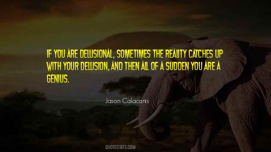 Your Delusional Quotes #4056
