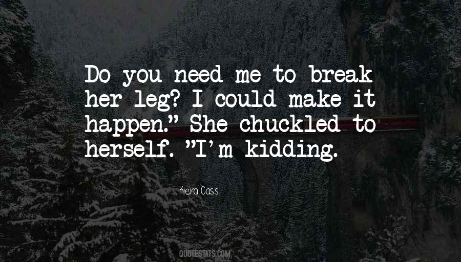 Break Her Quotes #1420613