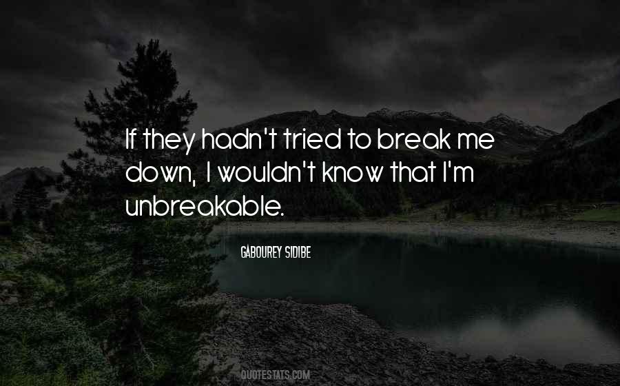 Break Me Down Quotes #1498018