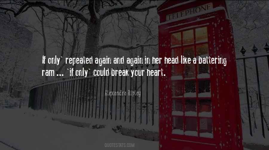 Break My Heart Again Quotes #1046539