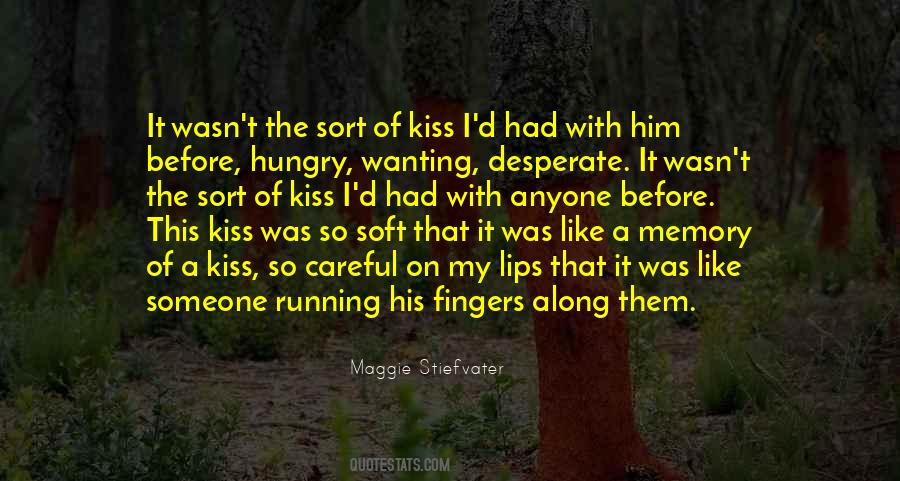 Soft Lips Kiss Quotes #1710637