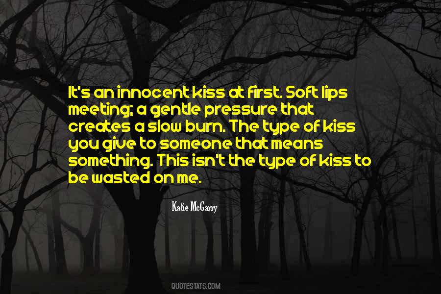 Soft Lips Kiss Quotes #319699
