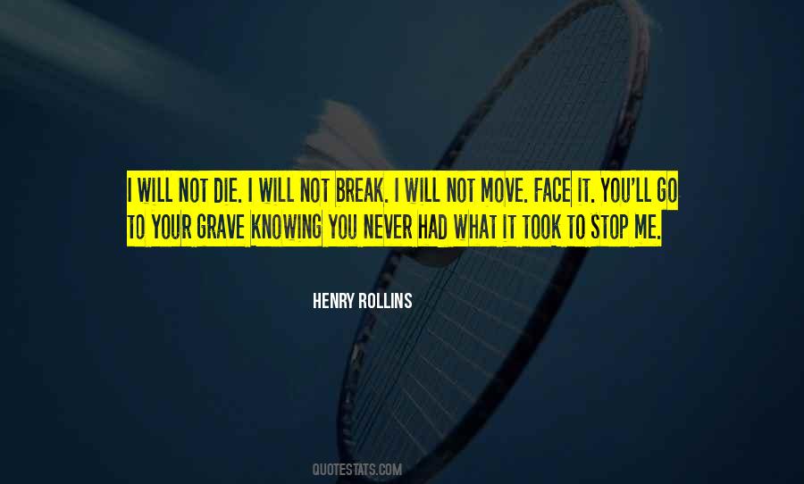 Break Your Face Quotes #1177961