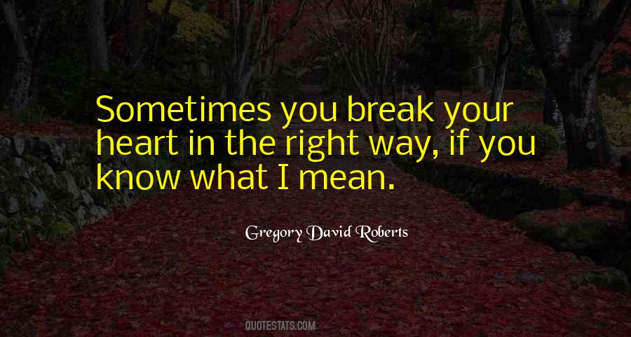 Break Your Heart Quotes #1335500