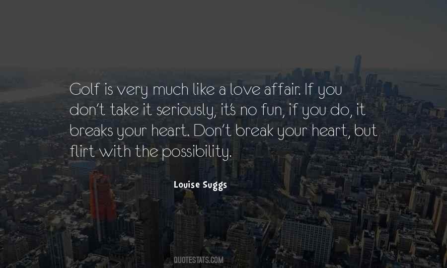 Break Your Heart Quotes #1611293