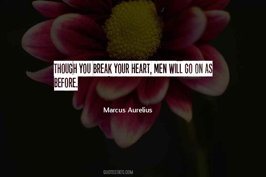 Break Your Heart Quotes #1694067