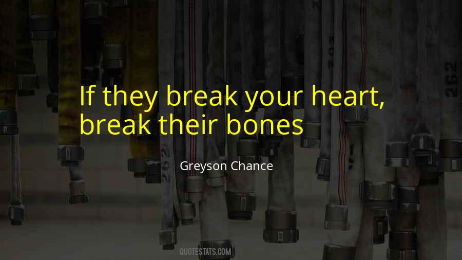 Break Your Heart Quotes #380098