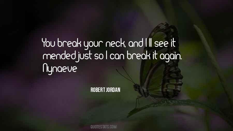 Break Your Neck Quotes #1854406