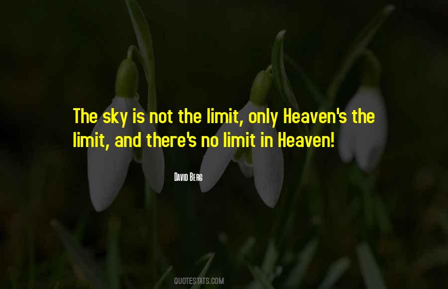Quotes About The Sky Is Not The Limit #1453604