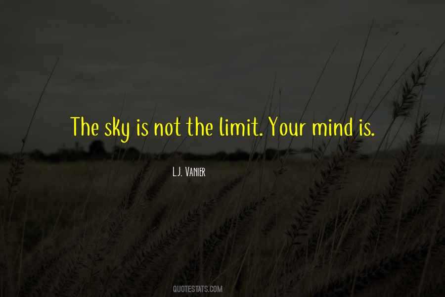 Quotes About The Sky Is Not The Limit #1635522