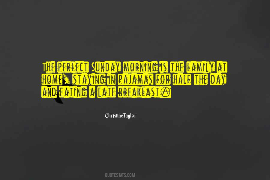 Breakfast With My Family Quotes #1159534