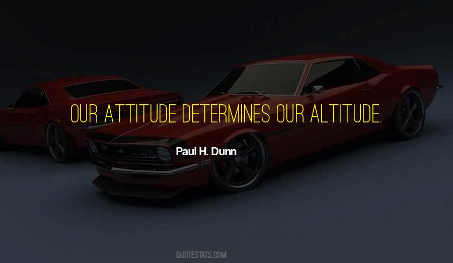 Attitude Determines Altitude Quotes #198573