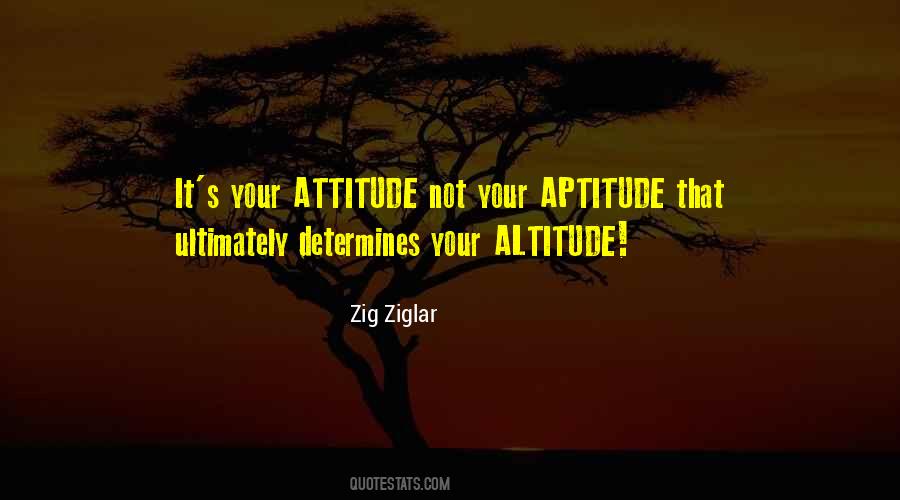 Attitude Determines Altitude Quotes #981055