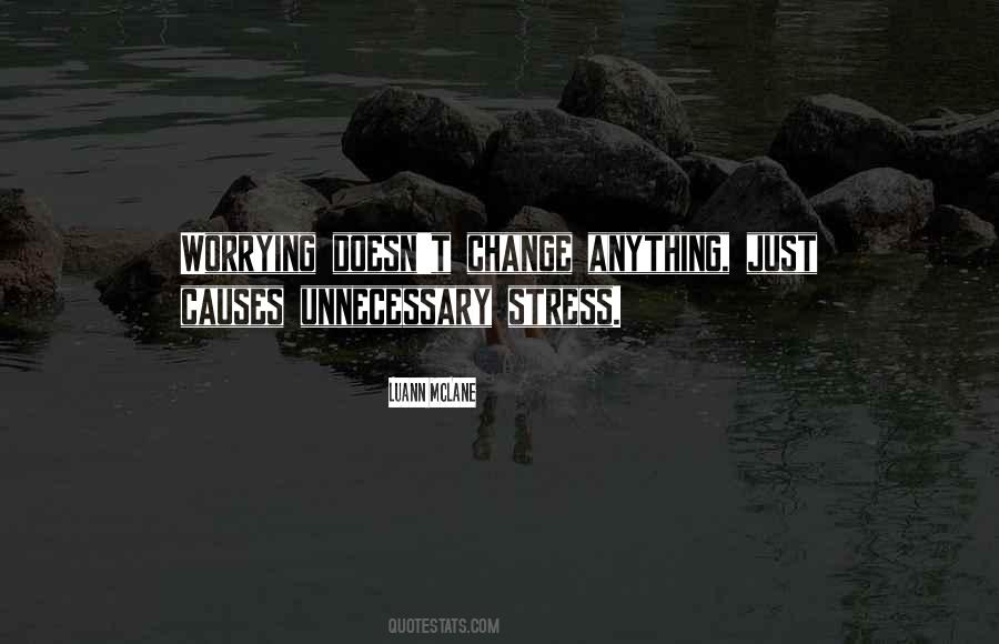 What Causes Stress Quotes #1072942