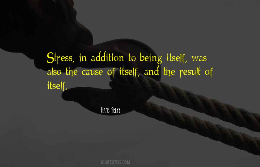 What Causes Stress Quotes #887607