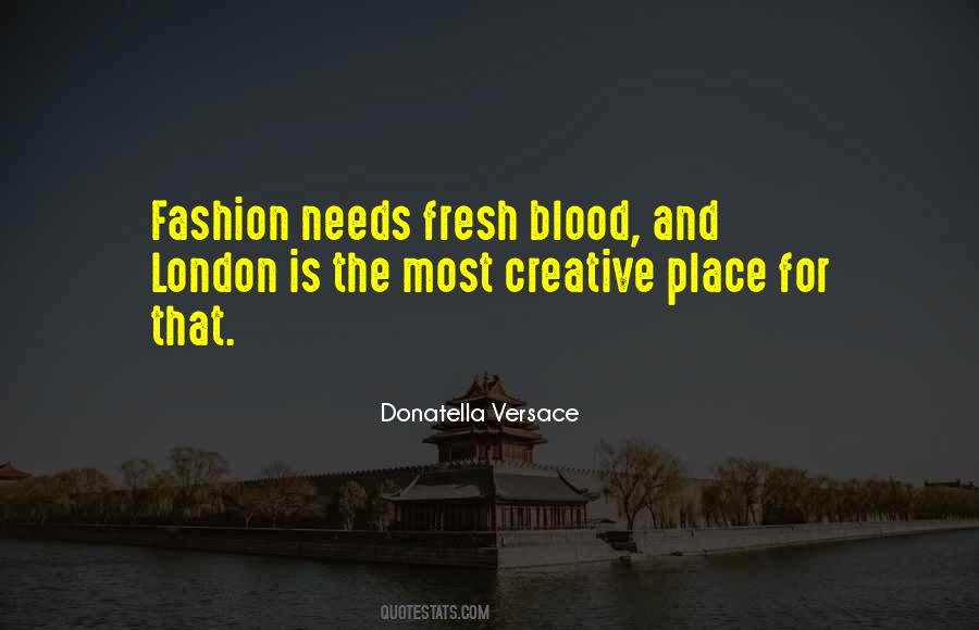 Donatella Versace Fashion Quotes #1238082