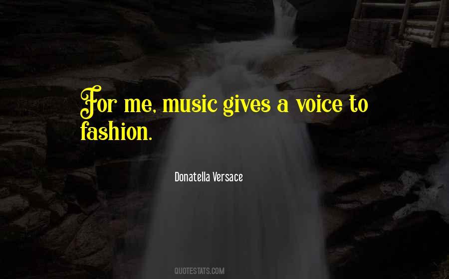Donatella Versace Fashion Quotes #1493342