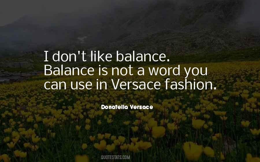 Donatella Versace Fashion Quotes #1715411