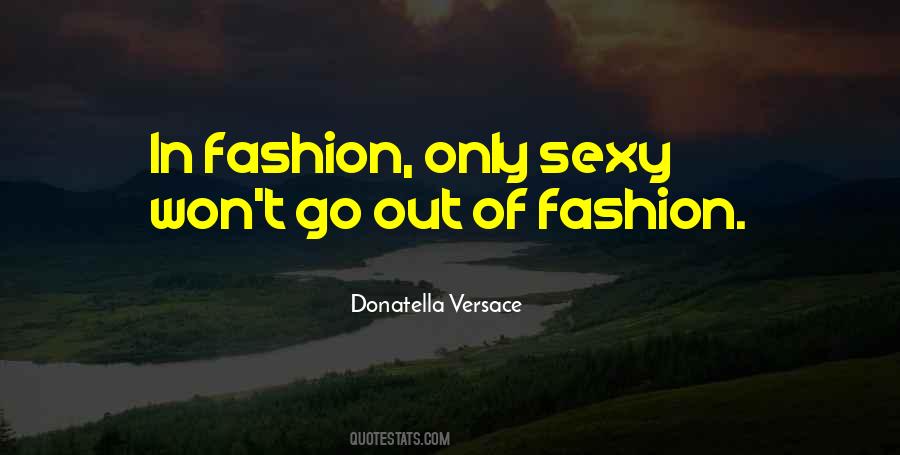 Donatella Versace Fashion Quotes #194848