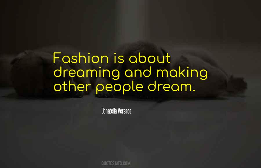Donatella Versace Fashion Quotes #409254