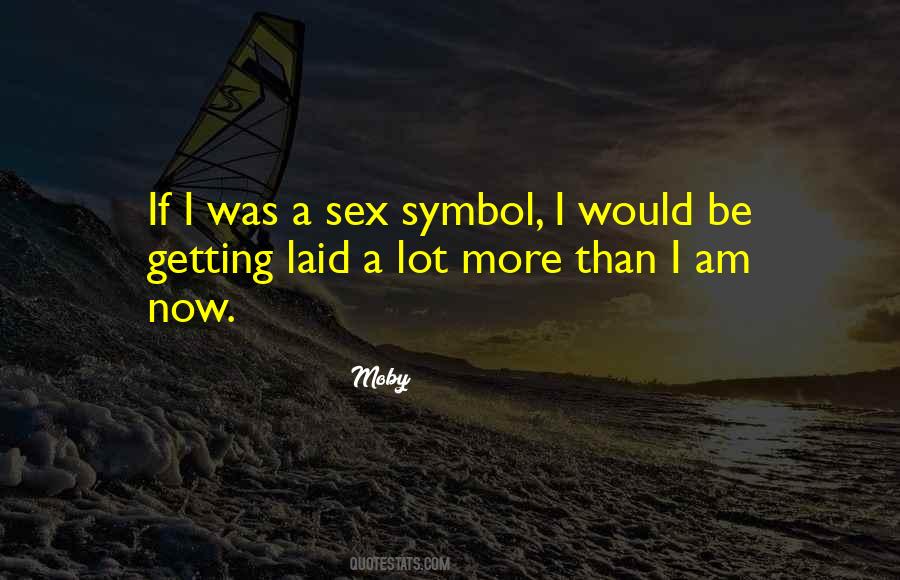 Sex Symbol Quotes #1189242