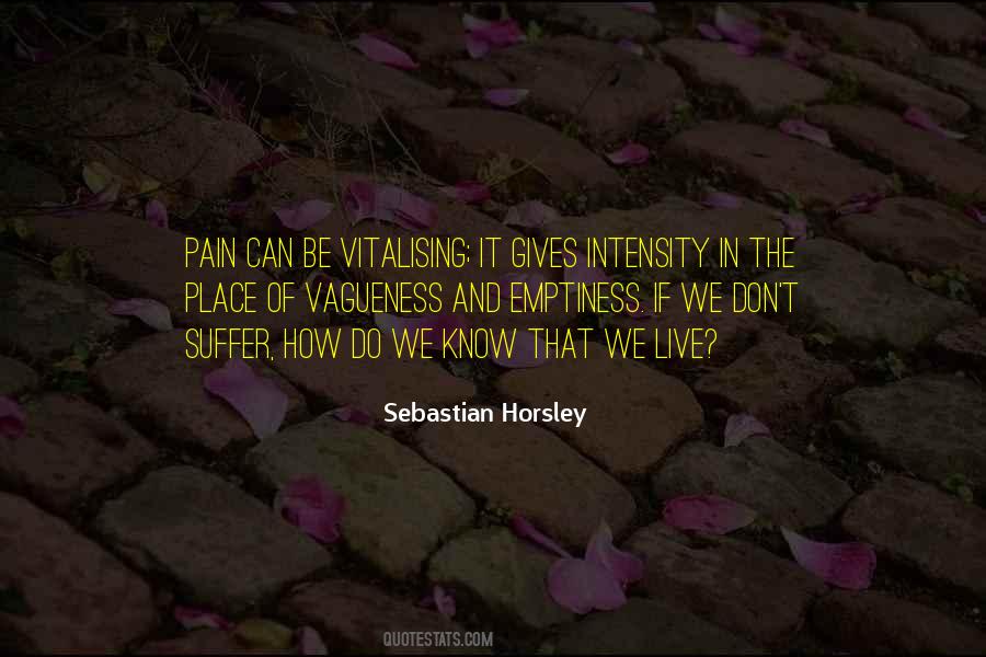Why Do We Live Just To Suffer Quotes #251717